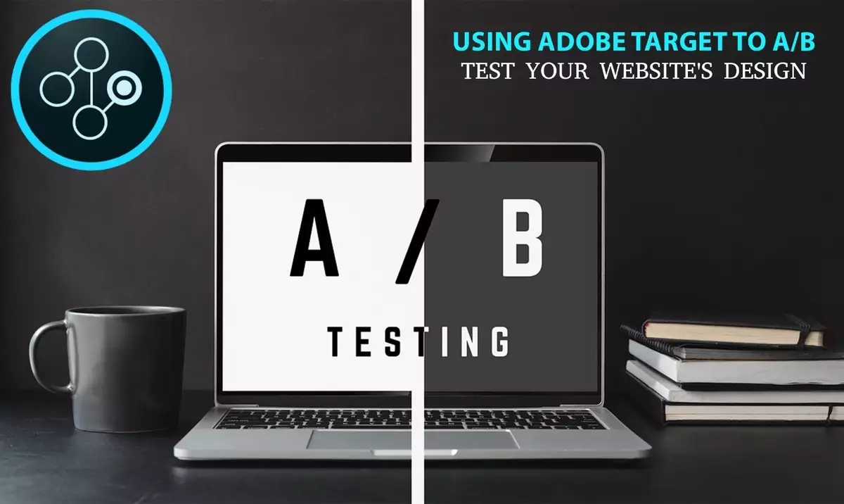 Adobe Target: A/B Testing For Website Design Optimization